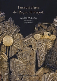 I tessuti d'arte del regno di Napoli - Librerie.coop