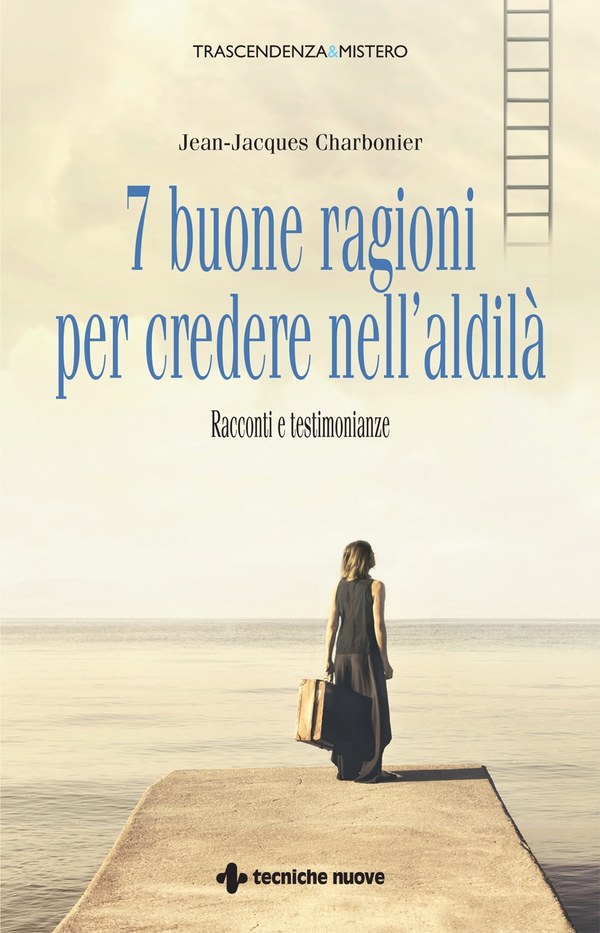 7 buone ragioni per credere nell'aldilà - Librerie.coop 7 buone ragioni per credere nell'aldilà - Librerie.coop