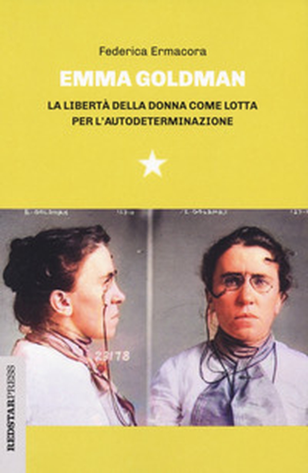 Emma Goldman. La libertà della donna come lotta per l'autodeterminazione - Librerie.coop Emma Goldman. La libertà della donna come lotta per l'autodeterminazione - Librerie.coop