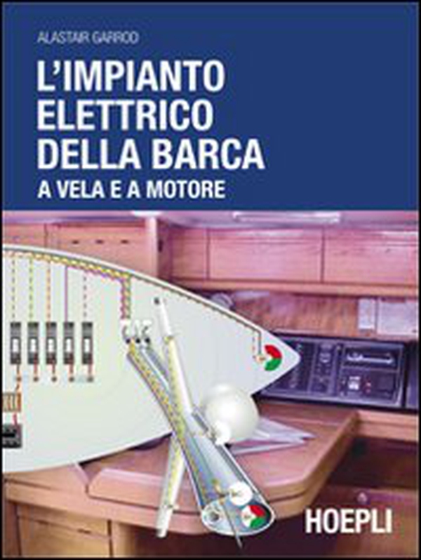 L'impianto elettrico della barca a vela e a motore - Librerie.coop L'impianto elettrico della barca a vela e a motore - Librerie.coop