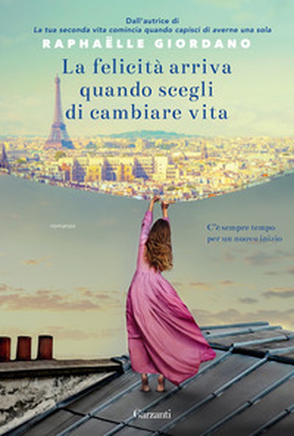 La felicità arriva quando scegli di cambiare vita - Librerie.coop La felicità arriva quando scegli di cambiare vita - Librerie.coop