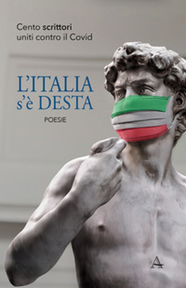 L'Italia s'è desta. Cento scrittori uniti contro il Covid - Librerie.coop L'Italia s'è desta. Cento scrittori uniti contro il Covid - Librerie.coop