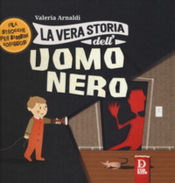 La vera storia dell'uomo nero. Filastrocche per bambini coraggiosi - Librerie.coop La vera storia dell'uomo nero. Filastrocche per bambini coraggiosi - Librerie.coop