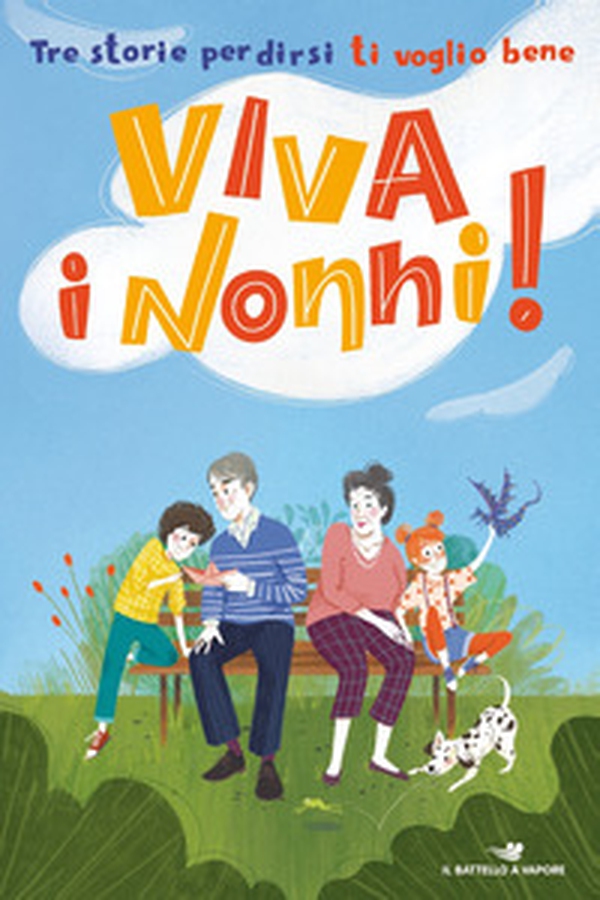 Viva i nonni! Tre storie per dirsi ti voglio bene - Librerie.coop Viva i nonni! Tre storie per dirsi ti voglio bene - Librerie.coop