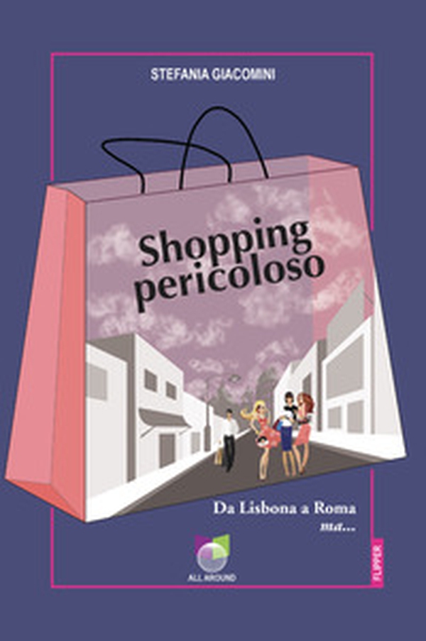 Shopping pericoloso. Da Lisbona a Roma ma... - Librerie.coop Shopping pericoloso. Da Lisbona a Roma ma... - Librerie.coop