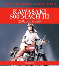 Kawasaki 500 Mach III. 250, 350 e 400 - Librerie.coop