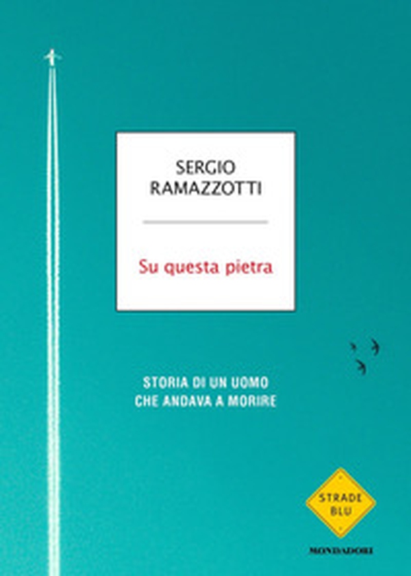 Su questa pietra. Storia di un uomo che andava a morire - Librerie.coop Su questa pietra. Storia di un uomo che andava a morire - Librerie.coop