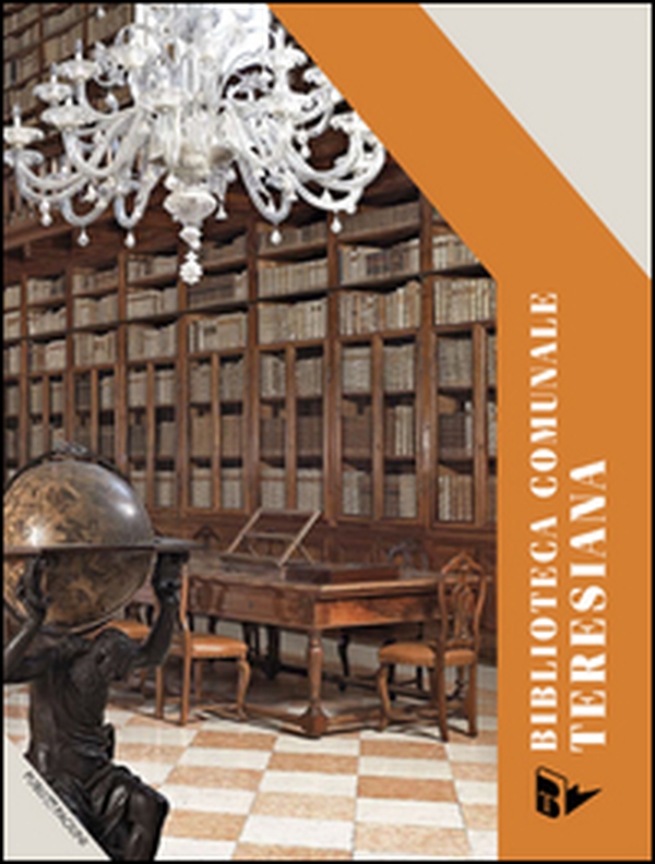 La biblioteca comunale teresiana fra storia e futuro - Librerie.coop La biblioteca comunale teresiana fra storia e futuro - Librerie.coop