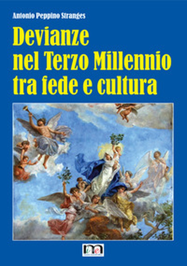 Devianze nel Terzo Millennio tra fede e cultura - Librerie.coop Devianze nel Terzo Millennio tra fede e cultura - Librerie.coop