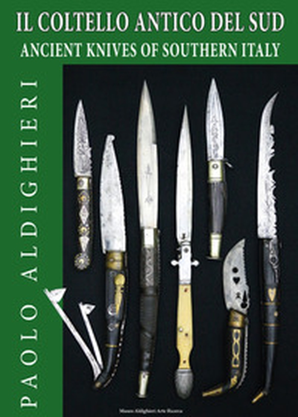 Il coltello antico del Sud-Ancient knives of Southern Italy - Librerie.coop Il coltello antico del Sud-Ancient knives of Southern Italy - Librerie.coop