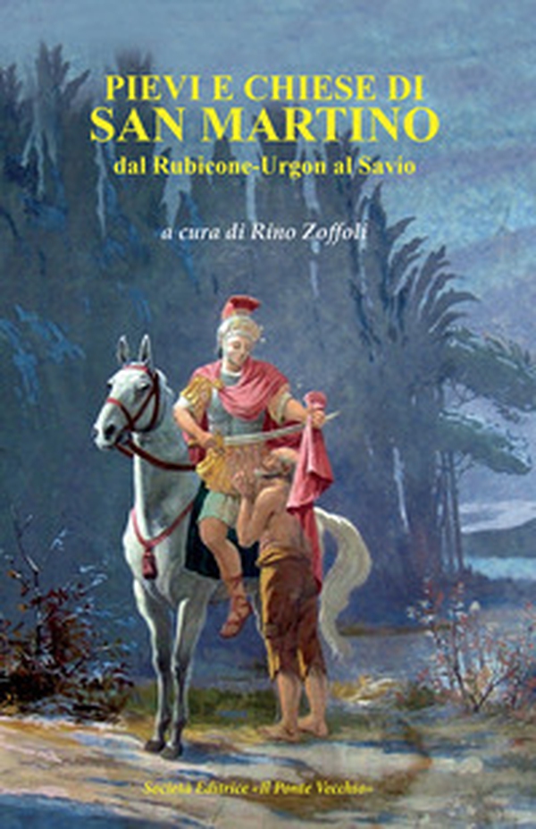 Pievi e Chiese di San Martino. Dal Rubicone-Urgon al Savio - Librerie.coop Pievi e Chiese di San Martino. Dal Rubicone-Urgon al Savio - Librerie.coop