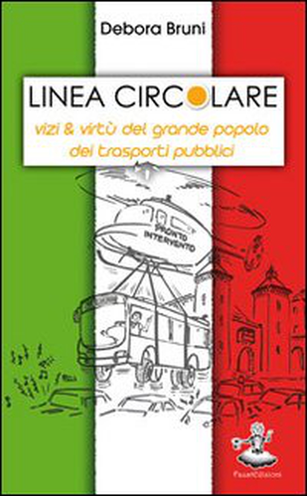 Linea circolare. Vizi & virtù del grande popolo dei trasporti pubblici - Librerie.coop Linea circolare. Vizi & virtù del grande popolo dei trasporti pubblici - Librerie.coop