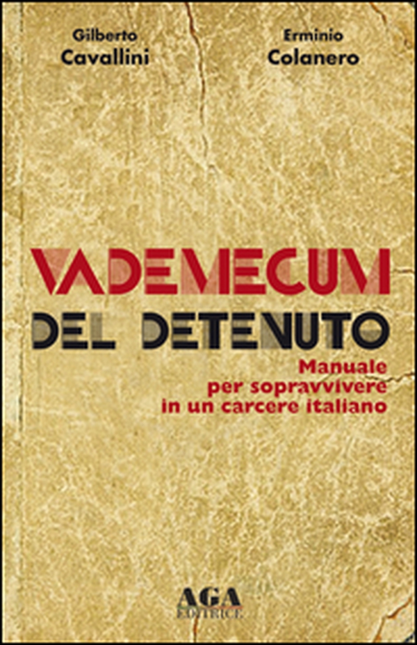 Vademecum del detenuto. Manuale per sopravvivere in un carcere italiano - Librerie.coop Vademecum del detenuto. Manuale per sopravvivere in un carcere italiano - Librerie.coop