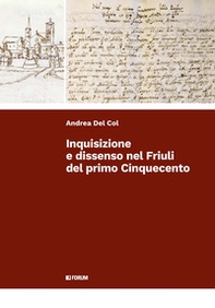 Inquisizione e dissenso nel Friuli nel primo Cinquecento - Librerie.coop