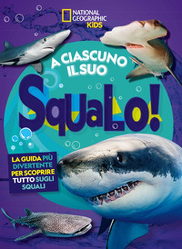 A ciascuno il suo squalo! La guida più divertente per scoprire tutto sugli squali - Librerie.coop A ciascuno il suo squalo! La guida più divertente per scoprire tutto sugli squali - Librerie.coop
