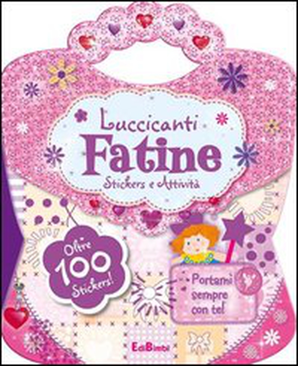Luccicanti fatine. Le borsette magiche. Con adesivi - Librerie.coop Luccicanti fatine. Le borsette magiche. Con adesivi - Librerie.coop