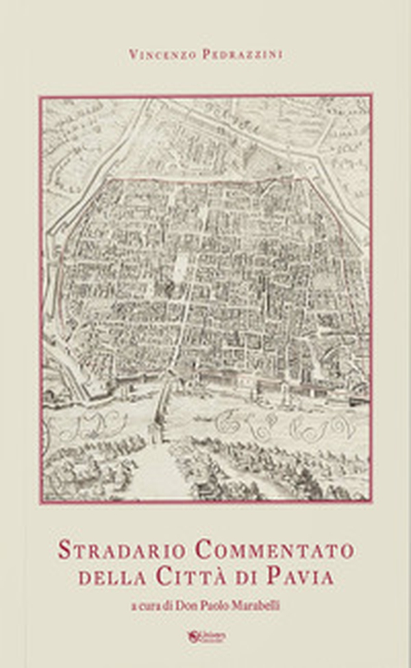 Stradario commentato della città di Pavia - Librerie.coop Stradario commentato della città di Pavia - Librerie.coop