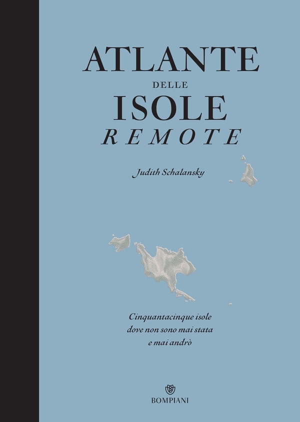 Atlante delle isole remote. Nuova edizione aggiornata - Librerie.coop Atlante delle isole remote. Nuova edizione aggiornata - Librerie.coop