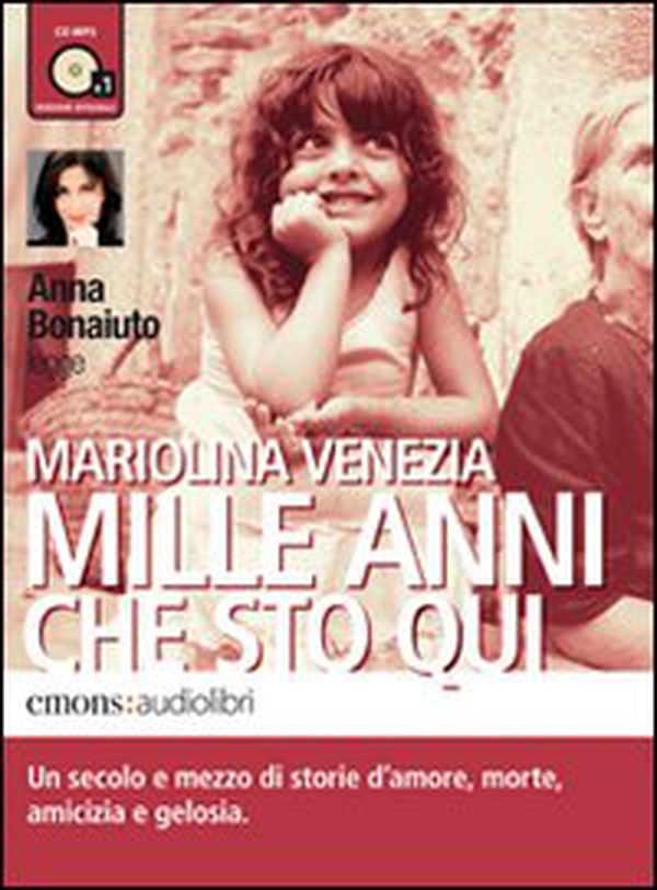 Mille anni che sto qui. Audiolibro. CD Audio formato MP3 - Librerie.coop Mille anni che sto qui. Audiolibro. CD Audio formato MP3 - Librerie.coop