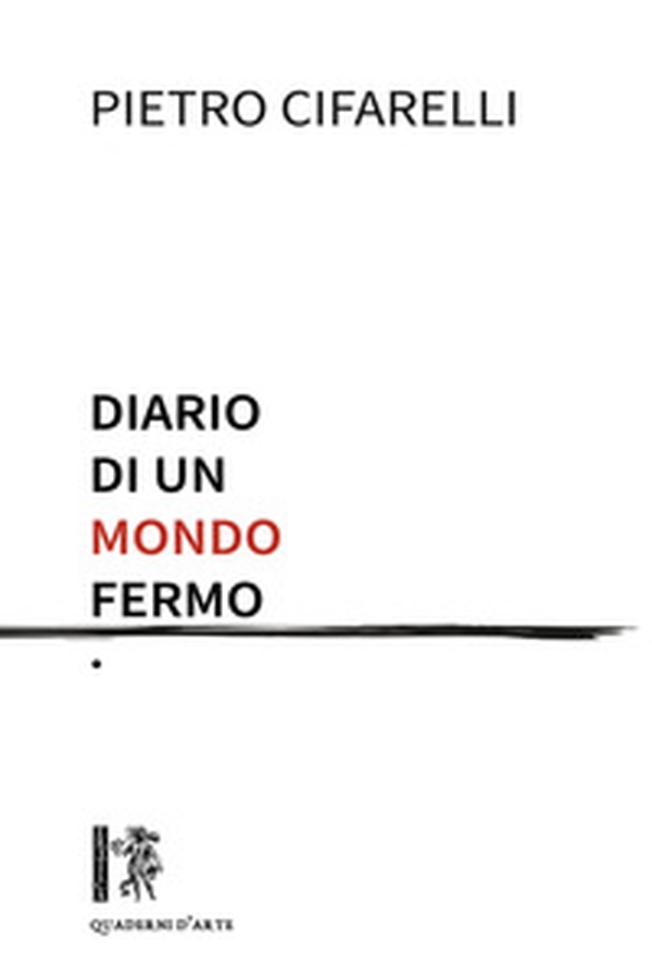 Diario di un mondo fermo - Librerie.coop Diario di un mondo fermo - Librerie.coop