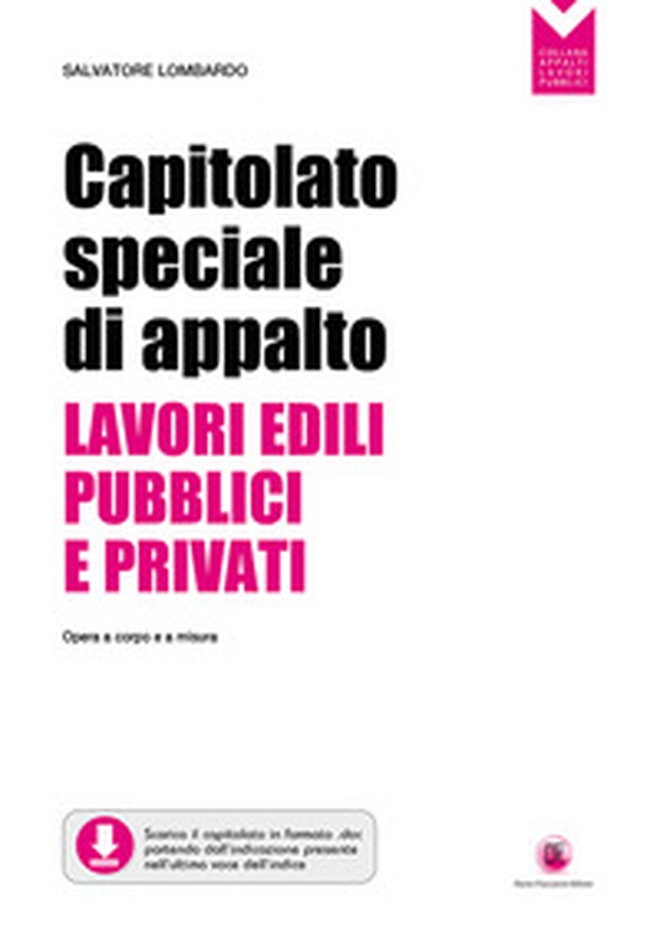 Capitolato speciale di appalto. Lavori edili pubblici e privati. Opere a corpo e a misura - Librerie.coop Capitolato speciale di appalto. Lavori edili pubblici e privati. Opere a corpo e a misura - Librerie.coop