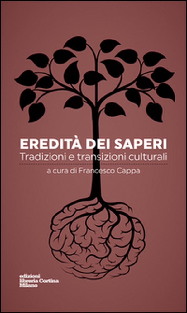 Eredità dei saperi. Tradizioni e transizioni culturali - Librerie.coop Eredità dei saperi. Tradizioni e transizioni culturali - Librerie.coop