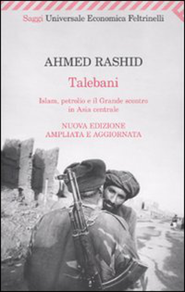Talebani. Islam, petrolio e il grande scontro in Asia centrale - Librerie.coop Talebani. Islam, petrolio e il grande scontro in Asia centrale - Librerie.coop