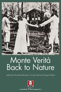 Monte Verità. Back to nature. Ediz. inglese - Librerie.coop