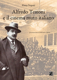 Alfredo Testoni e il cinema muto italiano - Librerie.coop
