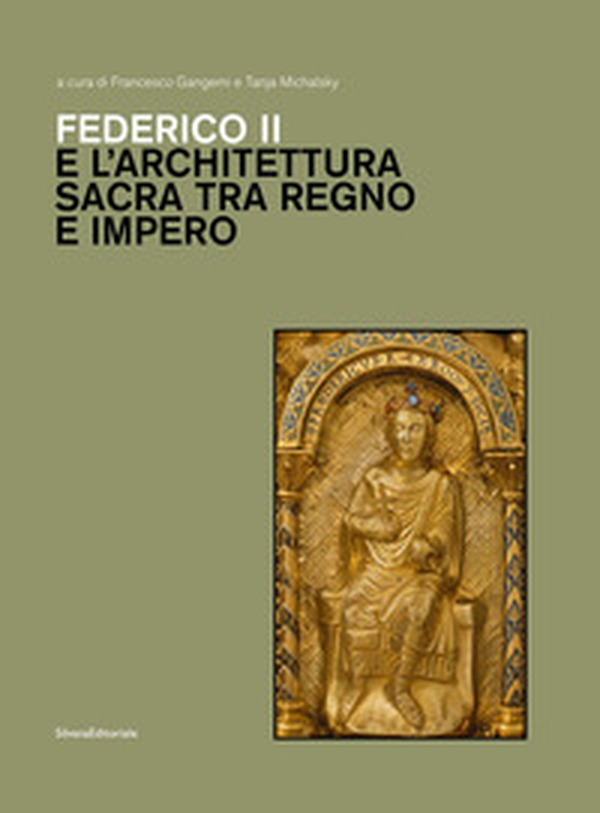 Federico II e architettura sacra tra regno e impero - Librerie.coop Federico II e architettura sacra tra regno e impero - Librerie.coop