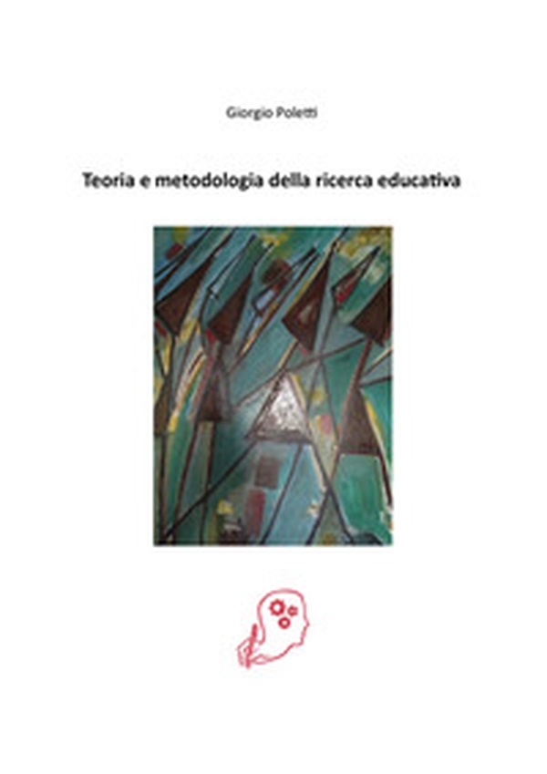 Teoria e metodologia della ricerca educativa - Librerie.coop Teoria e metodologia della ricerca educativa - Librerie.coop