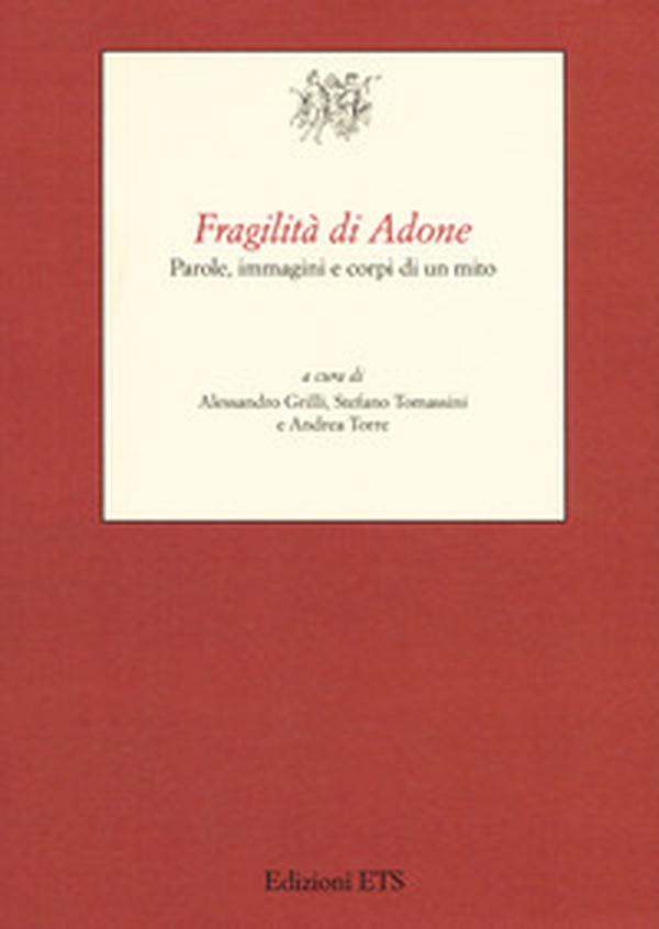 Fragilità di Adone. Parole, immagini e corpi di un mito - Librerie.coop Fragilità di Adone. Parole, immagini e corpi di un mito - Librerie.coop