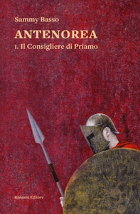 Il consigliere di Priamo. Antenorea - Vol. 1 - Librerie.coop