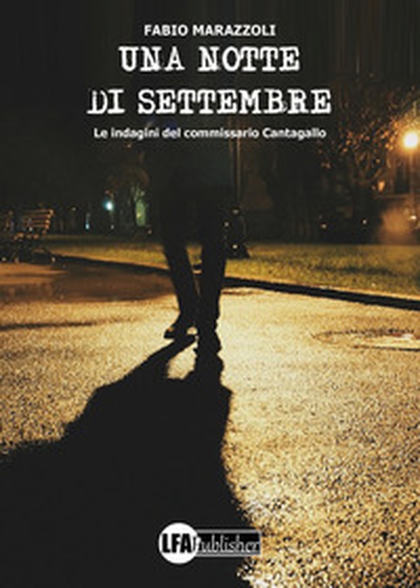 Una notte di settembre. Le indagini del commissario Cantagallo - Librerie.coop Una notte di settembre. Le indagini del commissario Cantagallo - Librerie.coop