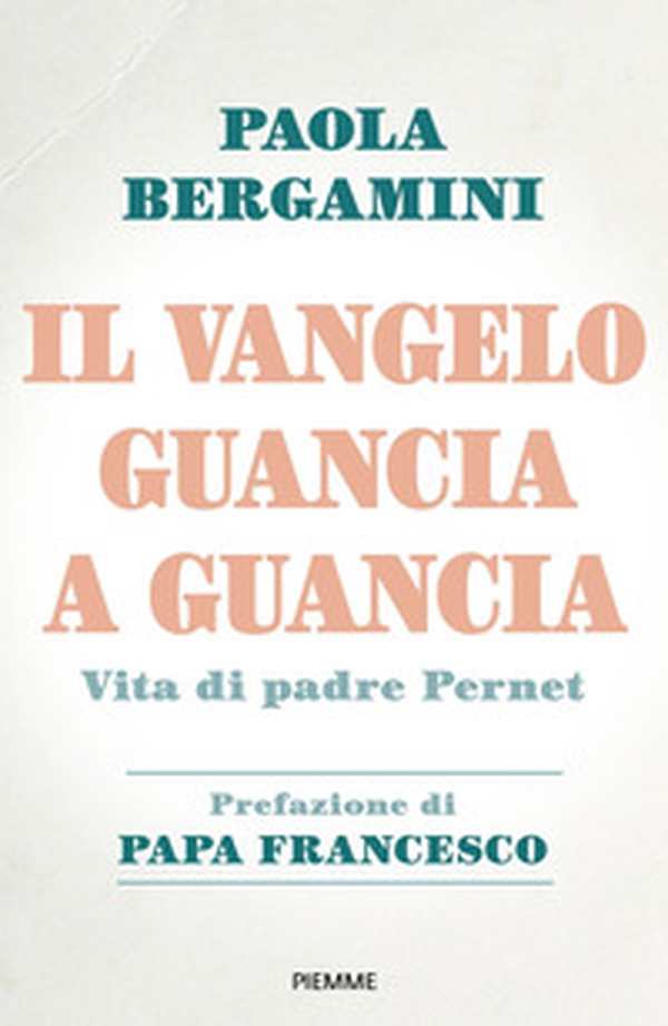 Il Vangelo guancia a guancia. Vita di Padre Stefano Pernet - Librerie.coop Il Vangelo guancia a guancia. Vita di Padre Stefano Pernet - Librerie.coop