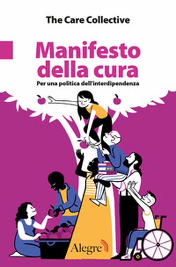 Manifesto della cura. Per una politica dell'interdipendenza - Librerie.coop Manifesto della cura. Per una politica dell'interdipendenza - Librerie.coop