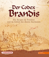 Der Codex Brandis. Die Burgen im Trentino und im Gebiet des oberen Gardasees - Librerie.coop