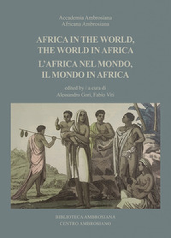 Africa in the world, the world in Africa-L'Africa nel mondo, il mondo in Africa - Librerie.coop Africa in the world, the world in Africa-L'Africa nel mondo, il mondo in Africa - Librerie.coop