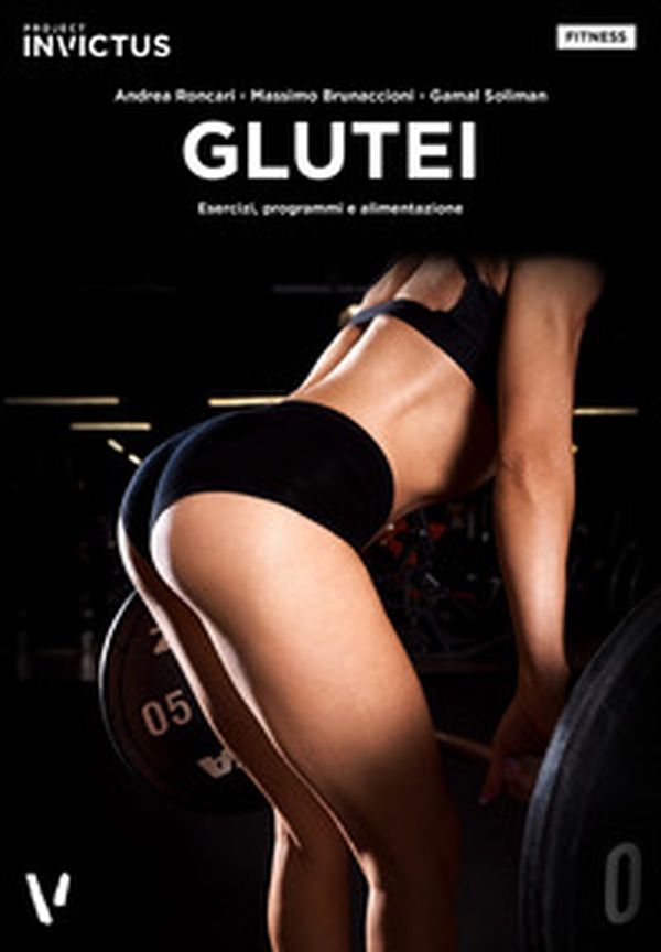 Glutei. Esercizi, programmi e alimentazione - Librerie.coop Glutei. Esercizi, programmi e alimentazione - Librerie.coop