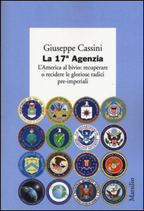 La 17ª Agenzia. L'America al bivio: recuperare o recidere le gloriose radici pre-imperiali - Librerie.coop La 17ª Agenzia. L'America al bivio: recuperare o recidere le gloriose radici pre-imperiali - Librerie.coop