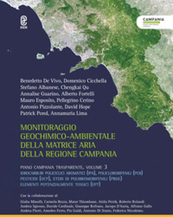 Monitoraggio geochimico-ambientale della matrice aria della Regione Campania. Piano Campania trasparente - Librerie.coop Monitoraggio geochimico-ambientale della matrice aria della Regione Campania. Piano Campania trasparente - Librerie.coop