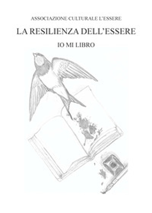 La resilienza dell'essere. Io mi libro - Librerie.coop La resilienza dell'essere. Io mi libro - Librerie.coop