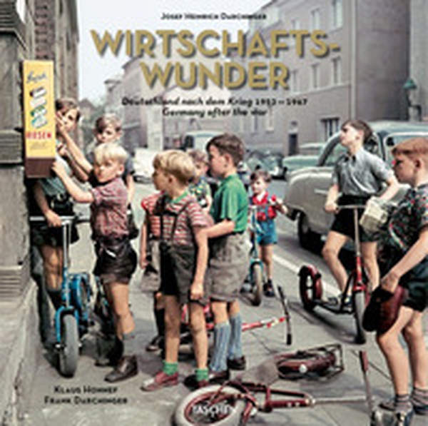 Josef Heinrich Darchinger. Wirtschaftswunder. Ediz. inglese e tedesca - Librerie.coop Josef Heinrich Darchinger. Wirtschaftswunder. Ediz. inglese e tedesca - Librerie.coop