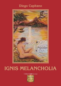 Ignis Melancholia - Librerie.coop