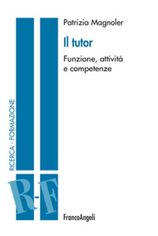 Il tutor. Funzione, attività e competenze - Librerie.coop Il tutor. Funzione, attività e competenze - Librerie.coop