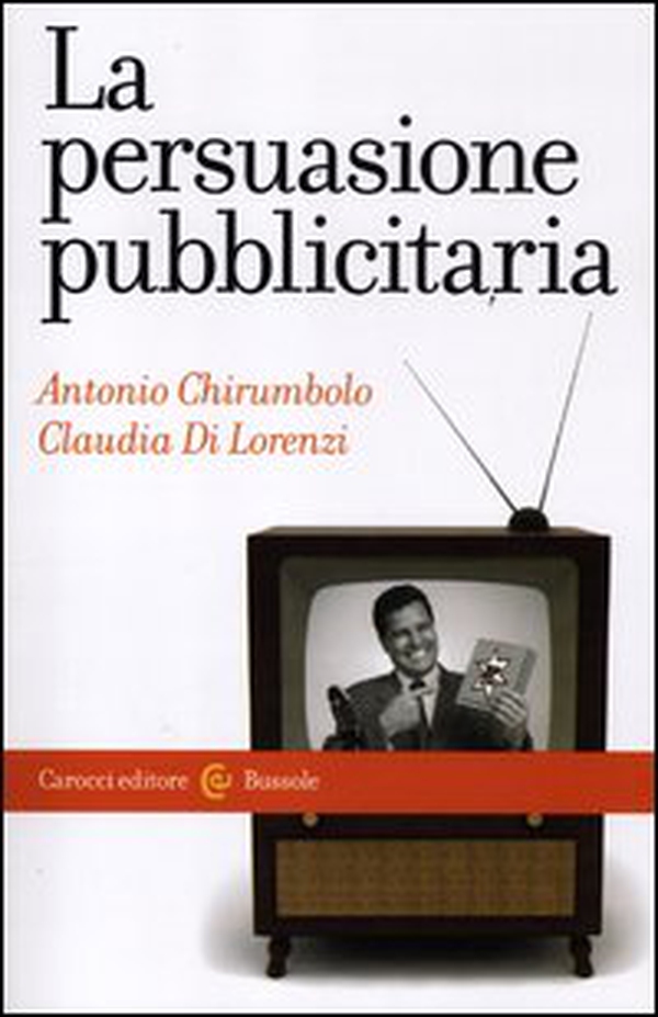 La persuasione pubblicitaria - Librerie.coop La persuasione pubblicitaria - Librerie.coop