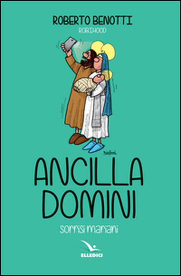 Ancilla domini. Sorrisi mariani - Librerie.coop Ancilla domini. Sorrisi mariani - Librerie.coop