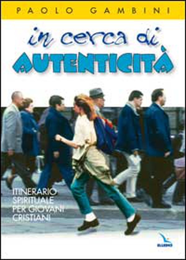 In cerca di autenticità. Itinerario spirituale per giovani cristiani - Librerie.coop In cerca di autenticità. Itinerario spirituale per giovani cristiani - Librerie.coop