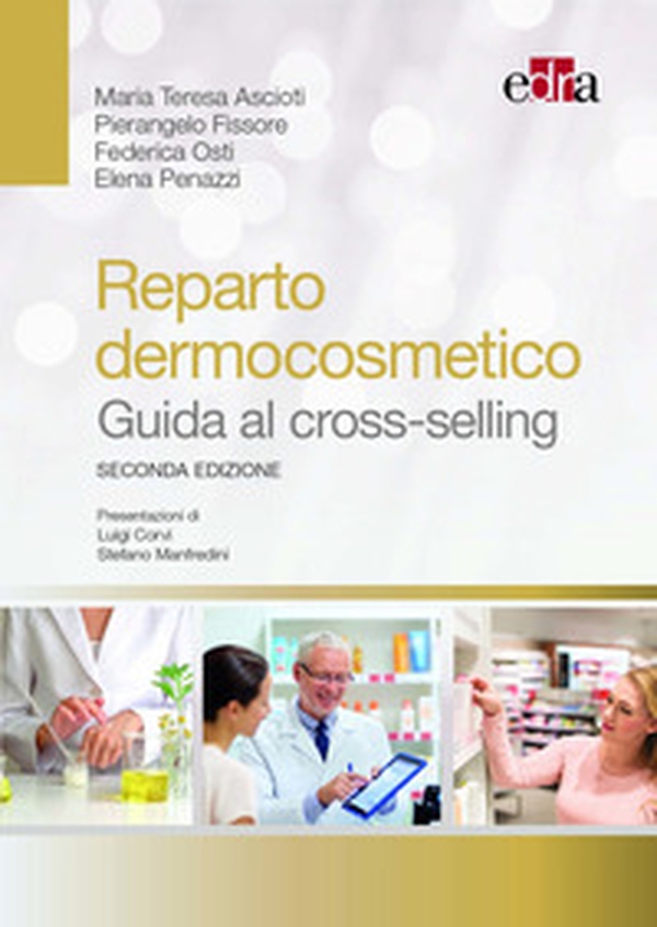 Reparto dermocosmetico. Guida al cross-selling - Librerie.coop Reparto dermocosmetico. Guida al cross-selling - Librerie.coop