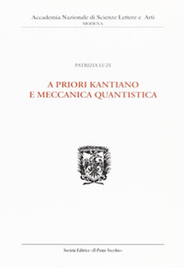 A priori kantiano e meccanica quantistica - Librerie.coop A priori kantiano e meccanica quantistica - Librerie.coop